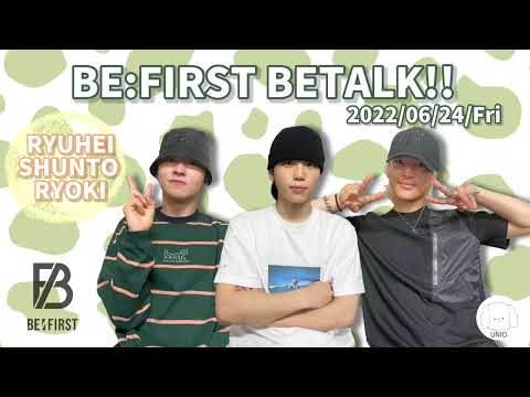 BE:FIRSTのBETALK!! 【2022/06/24】 シュント　リョウキ　リュウヘイ　ラジオ　切り抜き　曲カット